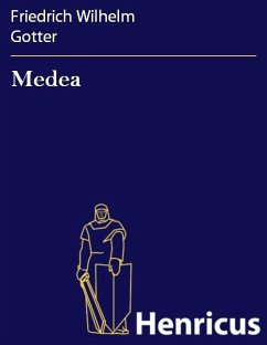 Medea (eBook, ePUB) - Gotter, Friedrich Wilhelm