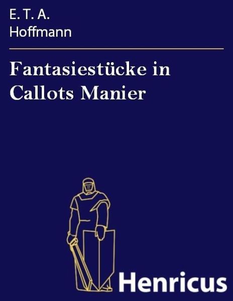 Fantasiestücke in Callots Manier (eBook, ePUB) Fantasiestücke in Callots Manier (eBook, ePUB)