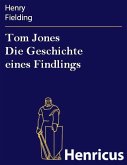 Tom Jones Die Geschichte eines Findlings (eBook, ePUB)