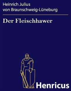 Der Fleischhawer (eBook, ePUB) - von Braunschweig-Lüneburg, Heinrich Julius