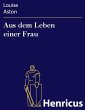 Aus dem Leben einer Frau (eBook, ePUB) - Bild 1