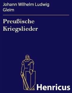 Preußische Kriegslieder (eBook, ePUB) - Gleim, Johann Wilhelm Ludwig