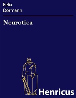 Neurotica (eBook, ePUB) - Dörmann, Felix