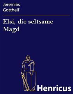 Elsi, die seltsame Magd (eBook, ePUB) - Gotthelf, Jeremias