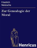 Zur Genealogie der Moral (eBook, ePUB) Zur Genealogie der Moral (eBook, ePUB)
