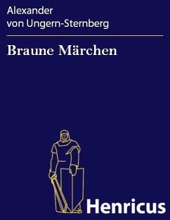 Braune Märchen (eBook, ePUB) - Ungern-Sternberg, Alexander von