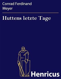 Huttens letzte Tage (eBook, ePUB) - Meyer, Conrad Ferdinand
