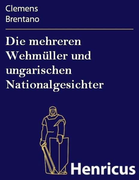 Die mehreren Wehmüller und ungarischen Nationalgesichter (eBook, ePUB) Die mehreren Wehmüller und ungarischen Nationalgesichter (eBook, ePUB)