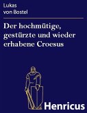 Der hochmütige, gestürzte und wieder erhabene Croesus (eBook, ePUB)