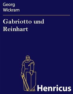Gabriotto und Reinhart (eBook, ePUB) - Wickram, Georg
