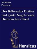 Des Rübezahls Dritter und gantz Nagel-neuer Historischer-Theil (eBook, ePUB)