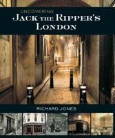 UNCOVERING JACK THE RIPPERS LO - Jones, Richard