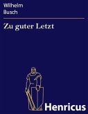 Zu guter Letzt (eBook, ePUB)