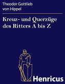 Kreuz- und Querzüge des Ritters A bis Z (eBook, ePUB)
