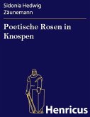 Poetische Rosen in Knospen (eBook, ePUB)