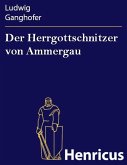 Der Herrgottschnitzer von Ammergau (eBook, ePUB)