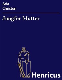Jungfer Mutter (eBook, ePUB) - Christen, Ada