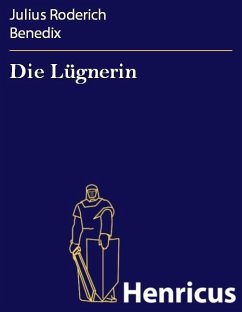 Die Lügnerin (eBook, ePUB) - Benedix, Julius Roderich