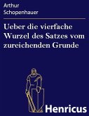 Ueber die vierfache Wurzel des Satzes vom zureichenden Grunde (eBook, ePUB)