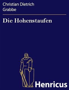 Die Hohenstaufen (eBook, ePUB) - Grabbe, Christian Dietrich