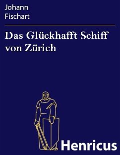 Das Glückhafft Schiff von Zürich (eBook, ePUB) - Fischart, Johann