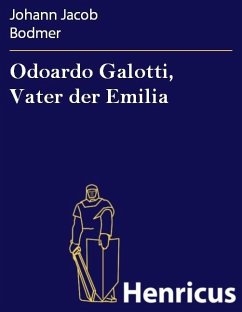 Odoardo Galotti, Vater der Emilia (eBook, ePUB) - Bodmer, Johann Jacob