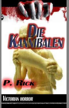 Die Kannibalen (eBook, ePUB) - Rick, Pat.