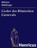 Lieder des Römischen Carnevals (eBook, ePUB)