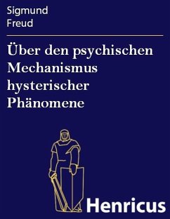 Über den psychischen Mechanismus hysterischer Phänomene (eBook, ePUB) - Freud, Sigmund