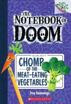 Chomp of the Meat-Eating Vegetables: A Branches Book (the Notebook of Doom #4) - Cummings, Troy