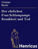 Der ehrlichen Frau Schlampampe Krankheit und Tod (eBook, ePUB)