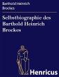 Selbstbiographie des Barthold Heinrich... - Bild 1
