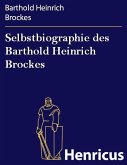Selbstbiographie des Barthold Heinrich Brockes (eBook, ePUB)