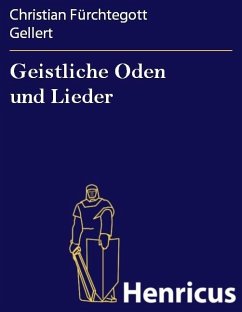 Geistliche Oden und Lieder (eBook, ePUB) - Gellert, Christian Fürchtegott