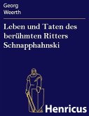 Leben und Taten des berühmten Ritters Schnapphahnski (eBook, ePUB)