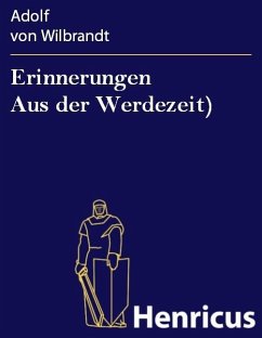 Erinnerungen Aus der Werdezeit) (eBook, ePUB) - Wilbrandt, Adolf von