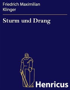 Sturm und Drang (eBook, ePUB) - Klinger, Friedrich Maximilian