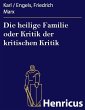 Die heilige Familie oder Kritik der... - Bild 1