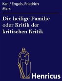 Die heilige Familie oder Kritik der kritischen Kritik (eBook, ePUB)