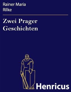 Zwei Prager Geschichten (eBook, ePUB) - Rilke, Rainer Maria