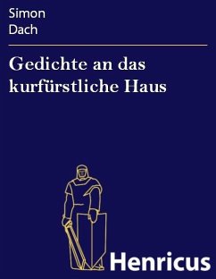 Cover Gedichte an das kurfürstliche Haus (eBook, ePUB)