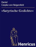 »Satyrische Gedichte« (eBook, ePUB) »Satyrische Gedichte« (eBook, ePUB)