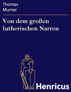 Von dem großen lutherischen Narren (eBook, ePUB) - Murner, Thomas