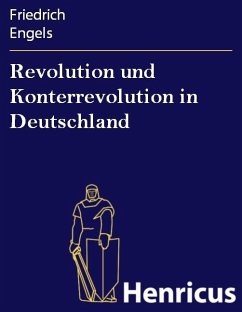 Revolution und Konterrevolution in Deutschland (eBook, ePUB) - Engels, Friedrich