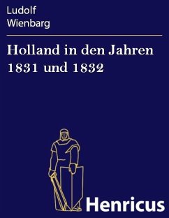 Holland in den Jahren 1831 und 1832 (eBook, ePUB) - Wienbarg, Ludolf