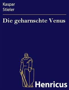 Die geharnschte Venus (eBook, ePUB) - Stieler, Kaspar