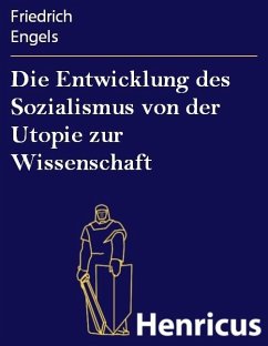 Die Entwicklung des Sozialismus von der Utopie zur Wissenschaft (eBook, ePUB) - Engels, Friedrich