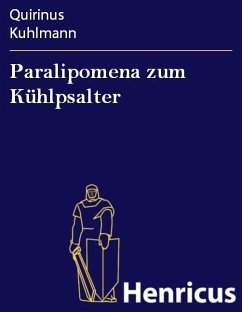 Paralipomena zum Kühlpsalter (eBook, ePUB) - Kuhlmann, Quirinus