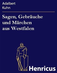 Sagen, Gebräuche und Märchen aus Westfalen (eBook, ePUB) - Kuhn, Adalbert