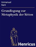 Grundlegung zur Metaphysik der Sitten (eBook, ePUB)